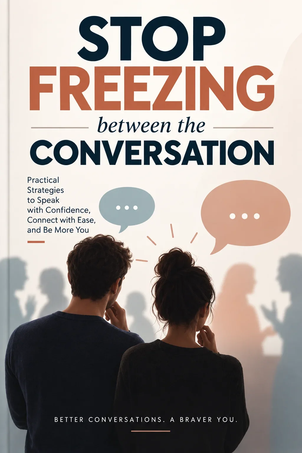 Stop Freezing Between the Conversation